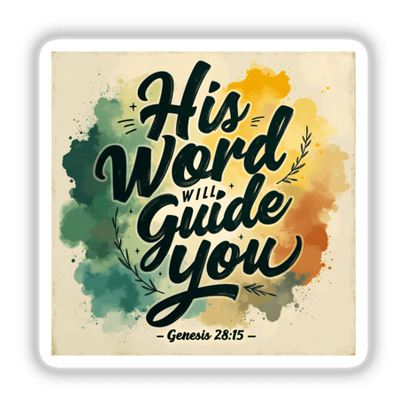 His Word Will Guide You – Inspired by Genesis 28:15 Bible Verse; a square sign with vibrant text, available as Christian Sticker or Commercial Rights Clipart, showcasing unique typography and graphic design.