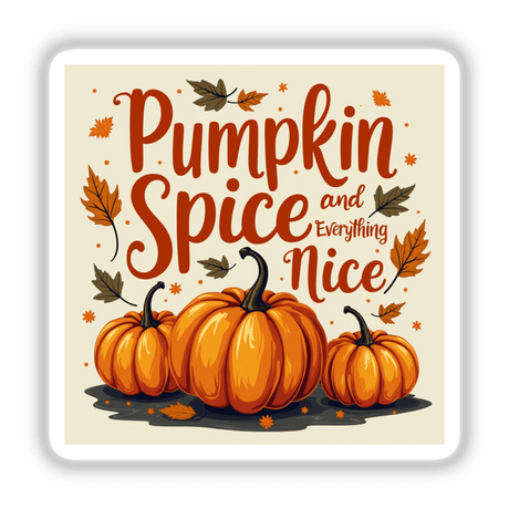 Pumpkin Spice and Everything Nice Thanksgiving Sticker & Clipart features an arrangement of pumpkins and leaves, ideal for seasonal decoration or digital use, offered by Decal Venue.