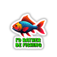 I'd Rather Be Fishing sticker or digital artwork featuring a stylized fish graphic, embodying Decal Venue's unique design ethos. Perfect for fishing enthusiasts seeking distinctive vinyl art.