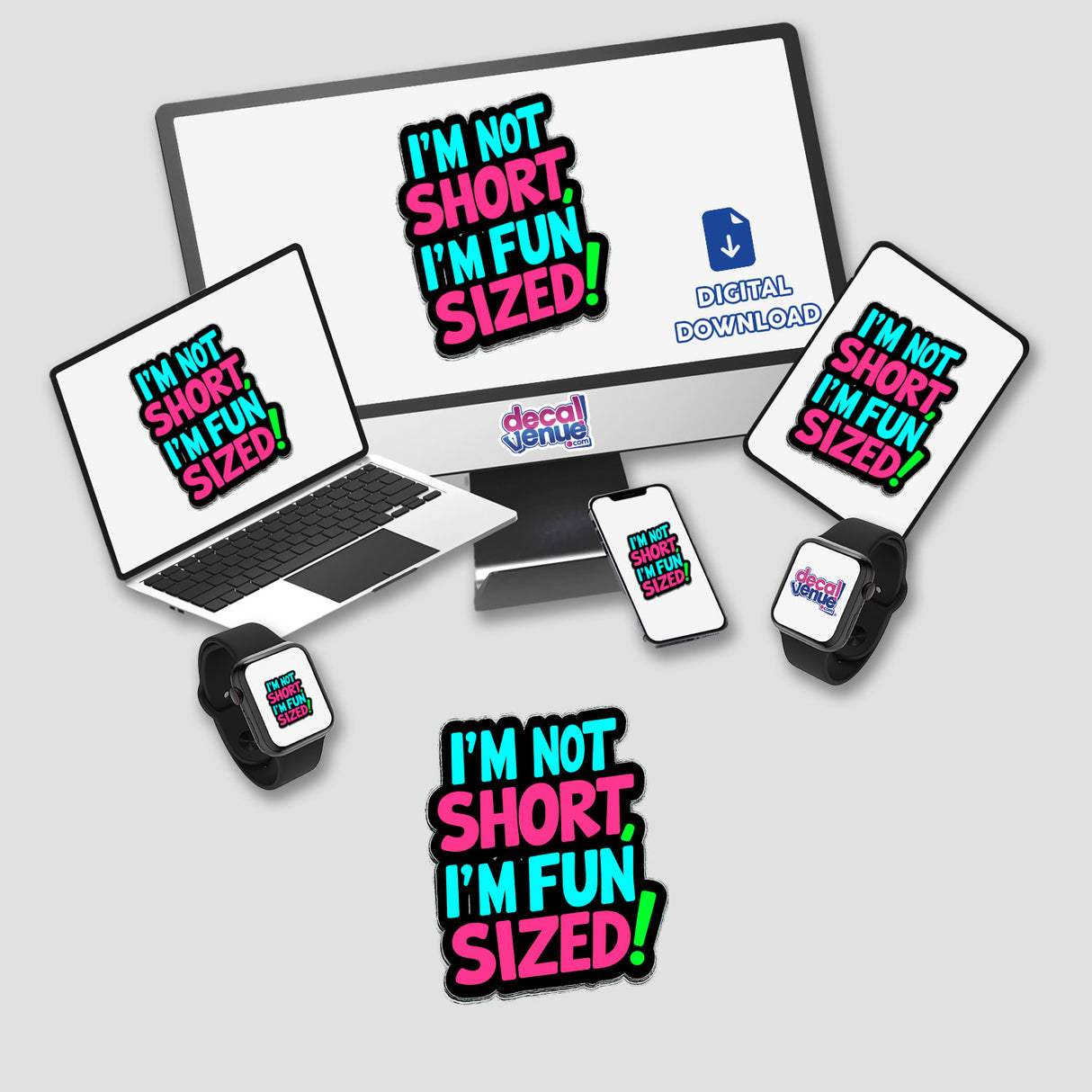 I'm Not Short I'm Fun Sized Funny Quote displayed on a computer monitor, with accompanying gadgets like a laptop, phone, and smartwatch, showcasing Decal Venue's unique stickers and digital art.