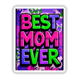 Best Mom Ever sticker or digital art featuring vibrant, graffiti-style letters on a colorful background, showcasing unique typography. Ideal for adding a creative touch to various surfaces.