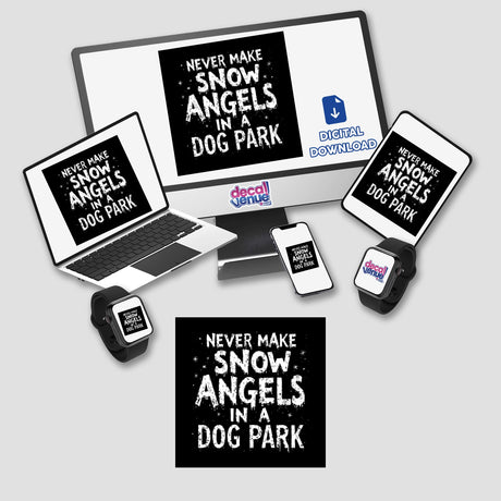 Funny Snow Angels in Dog Park Quote – Witty Winter Humor Sticker or Clipart: A laptop displays text and blue stickers, reflecting Decal Venue's unique vinyl stickers and digital art theme.