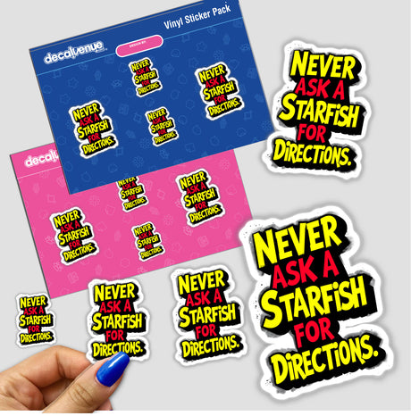 Hand holding Never Ask A Starfish For Directions stickers, showcasing a humorous quote design, available as both stickers and digital artwork from Decal Venue.