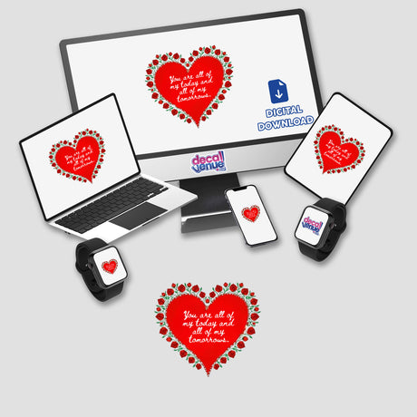 Heartfelt Love Quote Clipart - You Are All of My Today and All of My Tomorrows - displayed on various devices including a laptop, monitor, smartphone, and smartwatch, available as stickers or digital download.