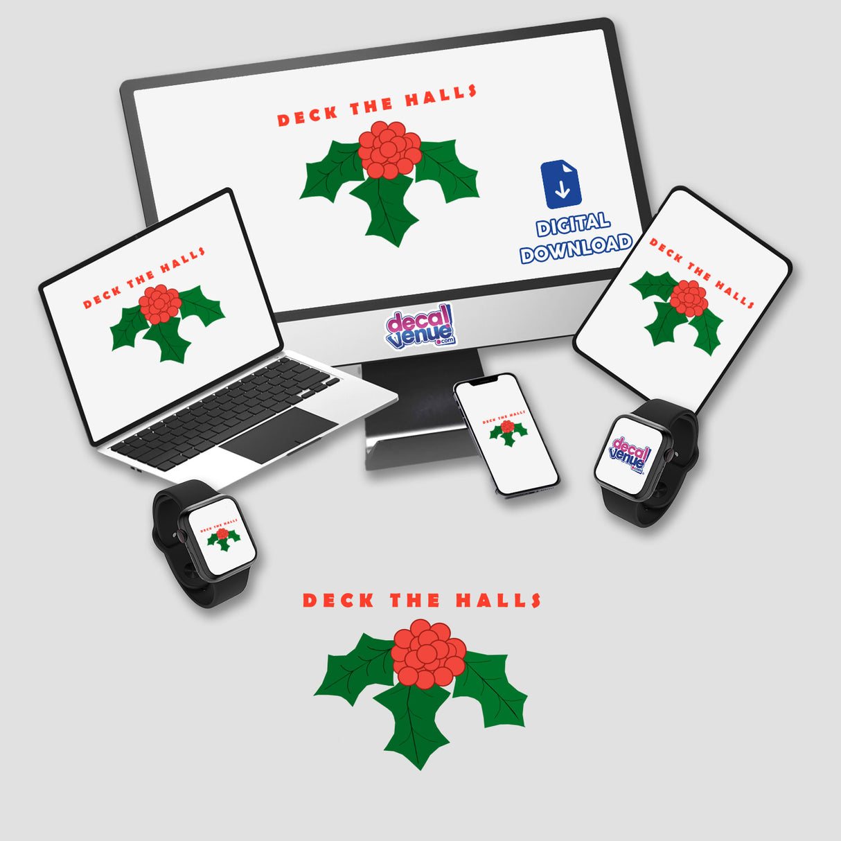 Deck The Halls sticker and digital artwork featuring a red flower with green leaves, displayed on various devices including a computer monitor, laptop, tablet, cell phone, and smartwatch.