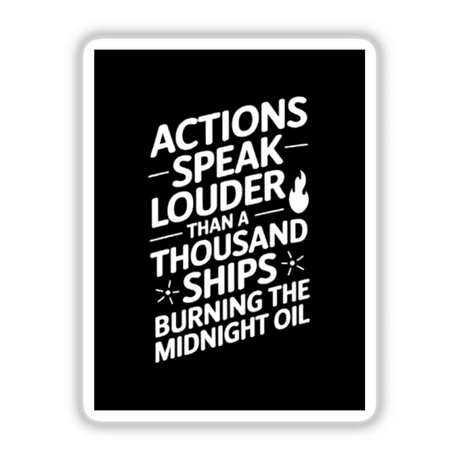 Funny Mixed Metaphor Sticker - Actions Speak Louder Design features bold black and white typography, capturing attention with its witty message. Available as both a sticker and digital artwork.