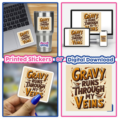 Gravy Runs Through My Veins Thanksgiving Sticker or Clipart features a collage with laptops and a digital artwork sticker, emphasizing the unique, commercial rights design available at Decal Venue.