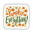 Pumpkin Everything! Fall Sticker featuring orange pumpkins and stars, perfect for autumn-themed projects. Available as stickers or digital artwork with commercial rights.