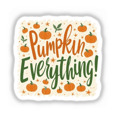 Pumpkin Everything! Fall Sticker featuring orange pumpkins and stars, perfect for autumn-themed projects. Available as stickers or digital artwork with commercial rights.