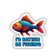 I'd Rather Be Fishing sticker or digital artwork featuring a vibrant and detailed fish design, showcasing intricate scales and fins, ideal for enthusiasts seeking unique vinyl decals or artwork.