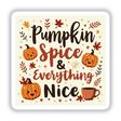 Pumpkin Spice & Everything Nice Fall Sticker featuring cartoon pumpkins, leaves, and a coffee cup, embodying cozy autumn vibes. Available as stickers or digital artwork with commercial rights.