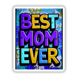 Best Mom Ever design featuring stylized letters in a colorful, artistic layout, offered as unique stickers or digital artwork from Decal Venue.