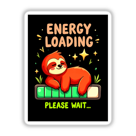 Cartoon sloth illustration with the quote Energy Loading Please Wait, ideal for stickers or digital art.