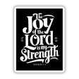 The Joy of the Lord is My Strength - Nehemiah 8:10