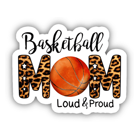 Basketball Mom Loud and Proud Sticker