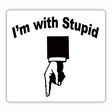 I'm With Stupid