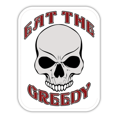 Eat the Greedy with skull