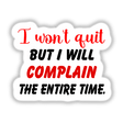 Sarcastic fitness sticker with humorous "I won't quit but I will complain" text on a white background.