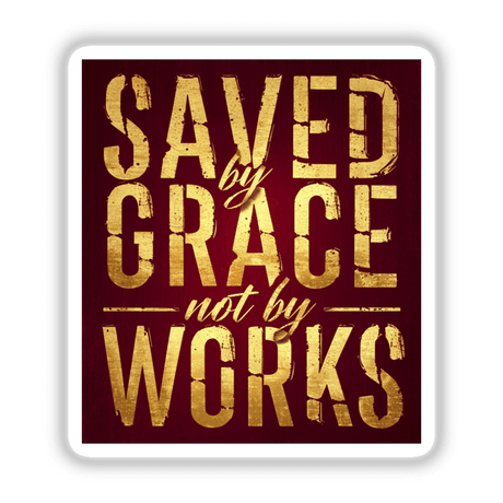 Saved By Grace Not By Works